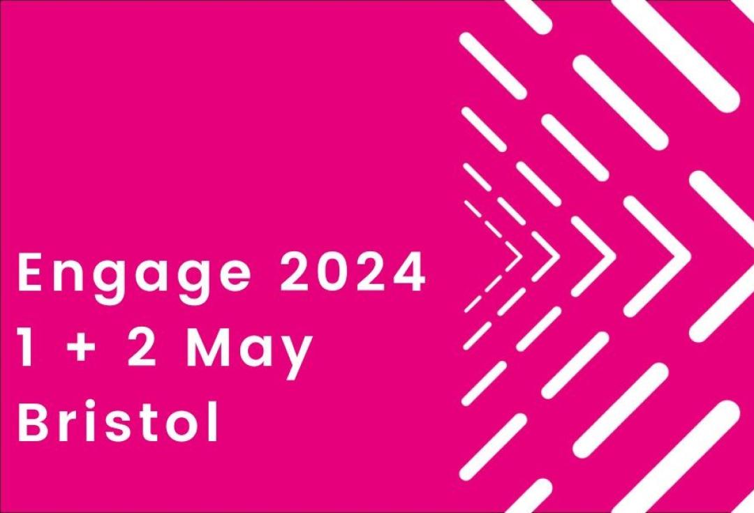Bright Pink Engage logo with white arrows on the right and white writing saying Engage 2024, 1 + 2 May, Bristol